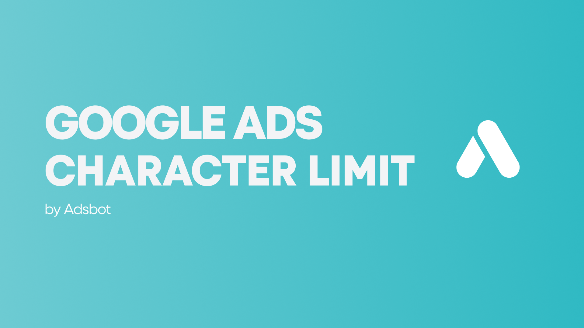 Google Ads Character Limits Adsbot