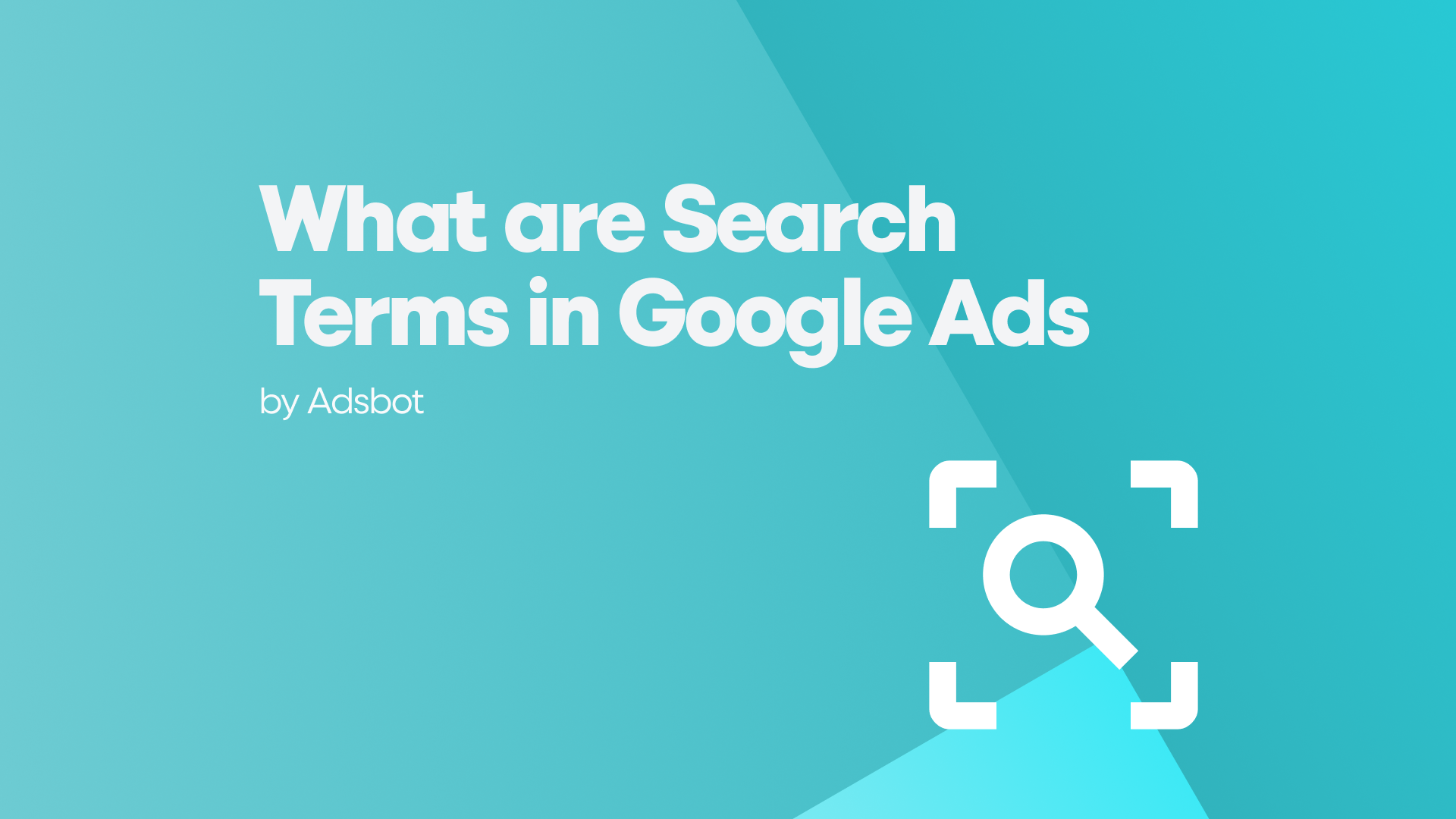 What are Search Terms in Google Ads?