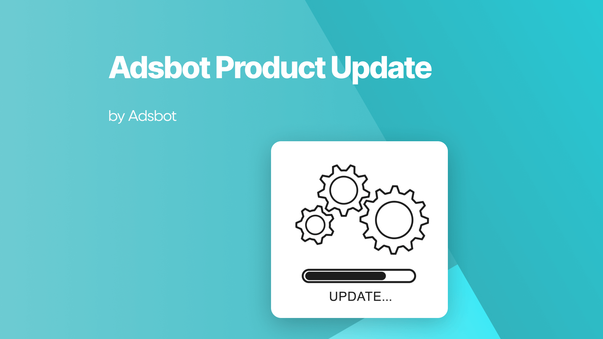 Adsbot-Product-Update