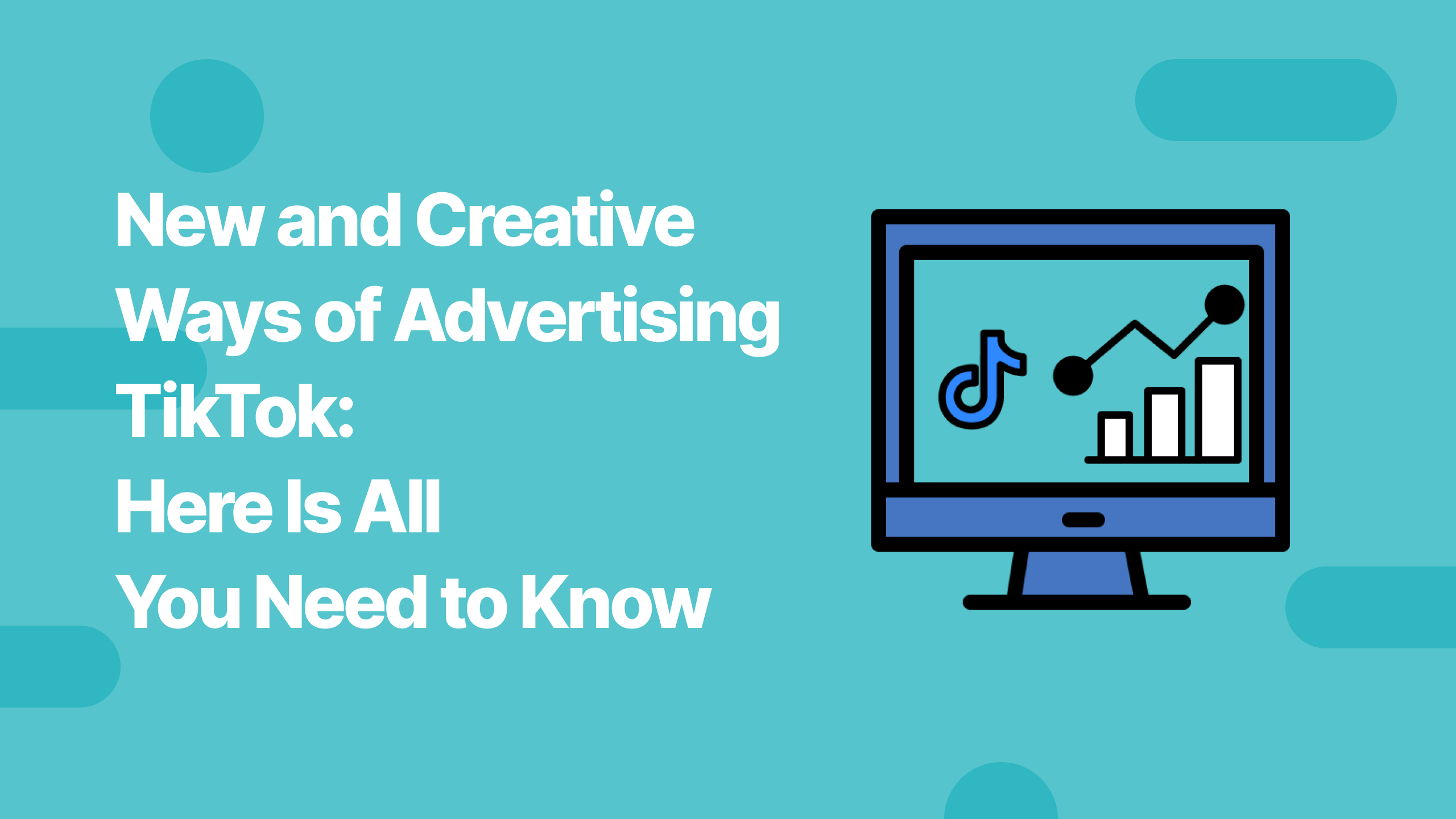 New and Creative Ways of Advertising TikTok_ Here Is All You Need to Know