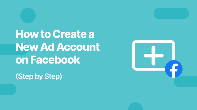 how to create an ad account on facebook