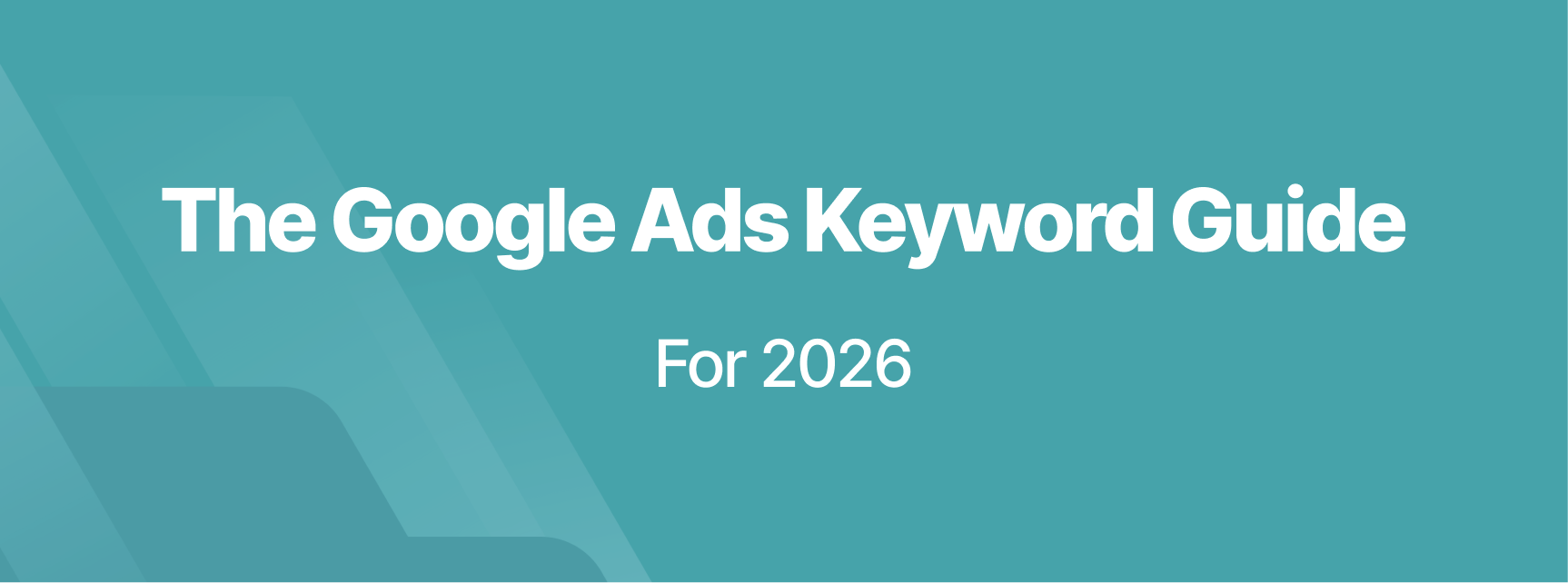 Google Ads - The Ultimate Comprehensive Keyword Guide